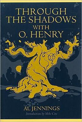 Through the Shadows with O.Henry - Double Mountain Books Series - Al Jennings - Books - Texas Tech Press,U.S. - 9780896724808 - June 30, 2002