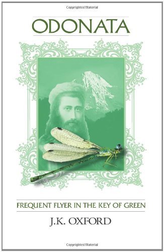 Odonata:: Frequent Flyer in the Key of Green - Jk Oxford - Bücher - Odonata Ink - 9780984793808 - 9. Dezember 2011