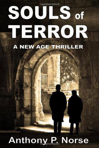 Cover for Anthony P. Norse · Souls of Terror - a New Age Thriller (Paperback Book) (2010)