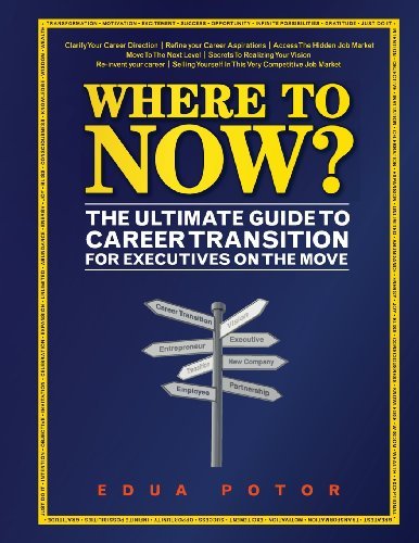 Cover for Edua Erika Potor · Where to Now? the Ultimate Guide to Career Transition: for Executives on the Move (Paperback Book) (2013)
