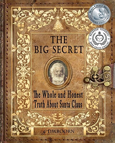 Cover for D W Boorn · The Big Secret: the Whole and Honest Truth About Santa Claus (Paperback Bog) (2015)