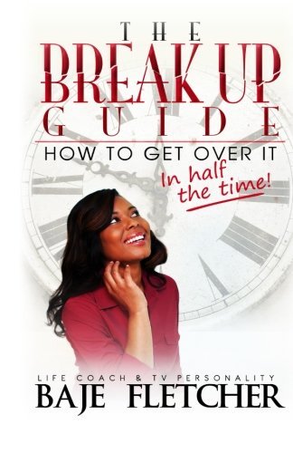 Cover for Baje Fletcher · The Breakup Guide: How to Get over It in Half the Time (Taschenbuch) (2014)