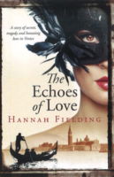 The Echoes of Love: A Story of Secrets, Tragedy and Haunting Love in Venice - Hannah Fielding - Books - London Wall Publishing - 9780992671808 - October 1, 2015