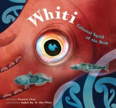 Cover for Victoria Cleal · Whiti: Colossal Squid of the Deep (Inbunden Bok) (2020)