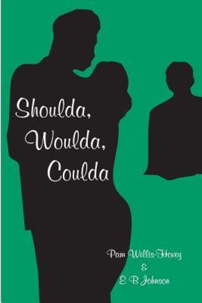 Elaine Johnson · Shoulda, Woulda, Coulda (Paperback Book) (2017)