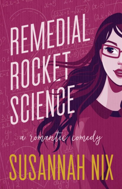 Cover for Susannah Nix · Remedial Rocket Science : A Romantic Comedy (Paperback Book) (2017)