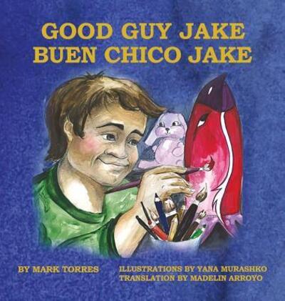 Cover for Mark Torres · Good Guy Jake (Hardcover) (Hardcover Book) (2017)