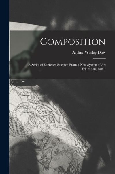 Cover for Arthur Wesley Dow · Composition (Book) (2022)