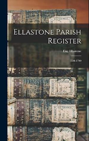 Cover for Eng Ellastone · Ellastone Parish Register (Book) (2022)