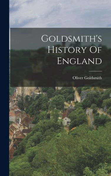 Cover for Oliver Goldsmith · Goldsmith's History of England (Book) (2022)