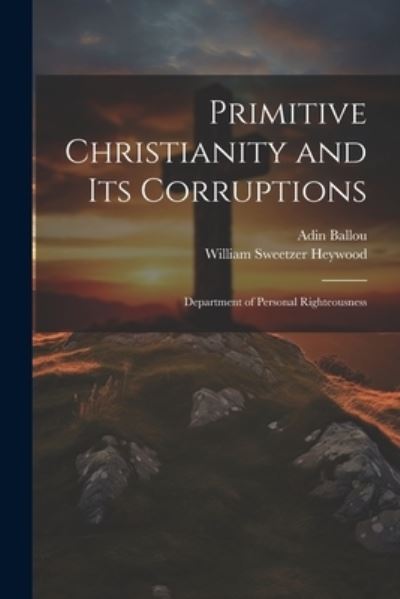 Cover for Adin Ballou · Primitive Christianity and Its Corruptions (Book) (2023)