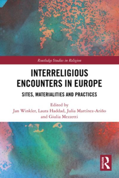 Interreligious Encounters in Europe: Sites, Materialities and Practices - Routledge Studies in Religion (Pocketbok) (2024)