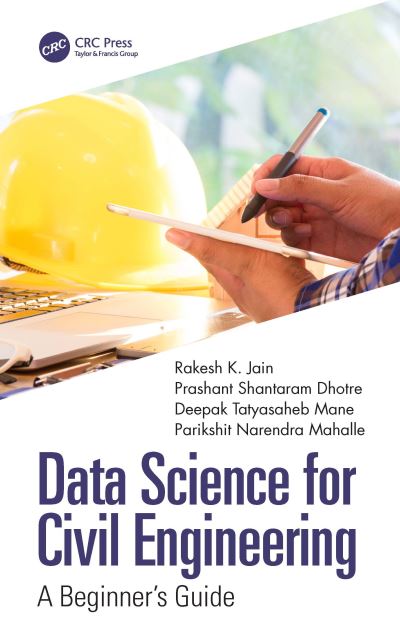 Cover for Jain, Rakesh K. (JSPM's Rajarshi Shahu College of Engineering, India.) · Data Science for Civil Engineering: A Beginner's Guide (Hardcover Book) (2023)