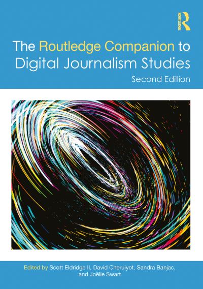 The Routledge Companion to Digital Journalism Studies - Routledge Journalism Companions (Hardcover Book) (2024)