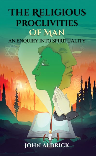 Cover for John Aldrick · The Religious Proclivities of Man: An Enquiry Into Spirituality (Paperback Book) (2024)