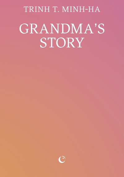 Cover for Trinh T. Minh-ha · Grandma’s Story (Paperback Book) (2025)