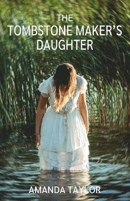 The Tombstone Maker's Daughter - Amanda Taylor - Książki - West End Publications - 9781068799808 - 31 października 2024