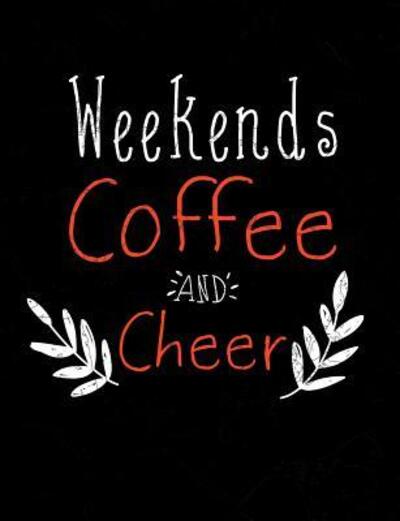 Cover for Punny Notebooks · Weekends Coffee And Cheer : Funny Quotes and Pun Themed College Ruled Composition Notebook (Paperback Book) (2019)