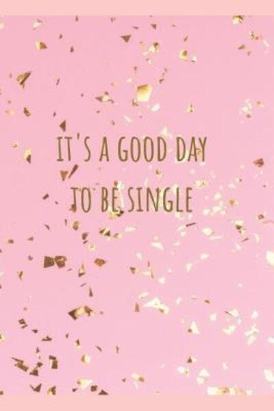 Cover for Bee Keys · It's a Good Day to be Single (Paperback Bog) (2019)