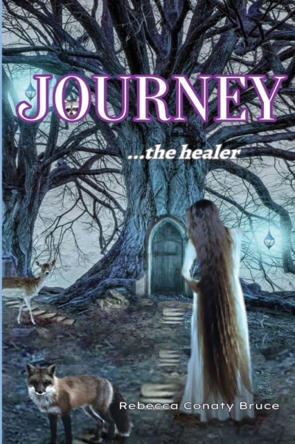 Cover for Rebecca Conaty Bruce · Journey ...the healer (Paperback Book) (2021)