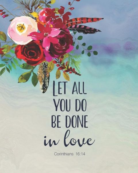 Cover for Twin Soul Journals And Notebooks · Let All You Do Be Done in Love 1 Corinthians 16 (Paperback Book) (2019)