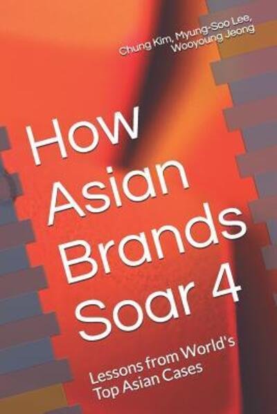 Cover for Myung-Soo Lee · How Asian Brands Soar 4 (Taschenbuch) (2019)
