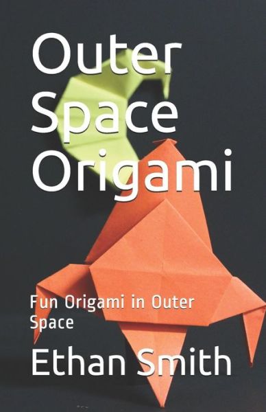 Cover for Ethan Smith · Outer Space Origami (Taschenbuch) (2019)