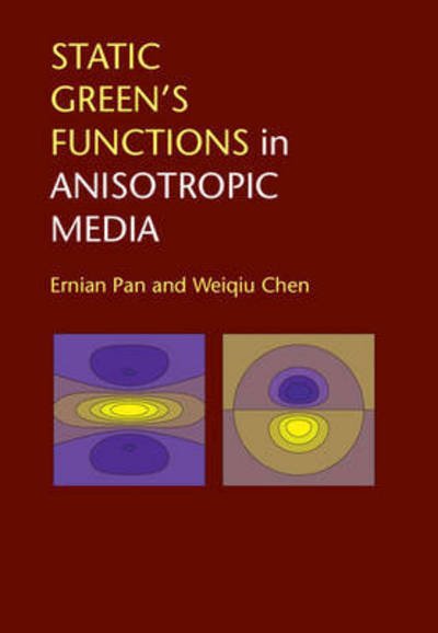 Cover for Pan, Ernian (University of Akron, Ohio) · Static Green's Functions in Anisotropic Media (Gebundenes Buch) (2015)