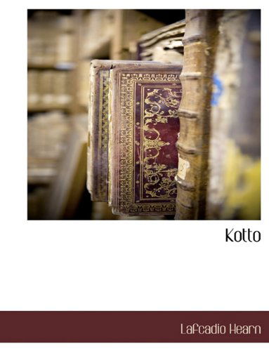 Kotto - Lafcadio Hearn - Books - BCR (Bibliographical Center for Research - 9781117893808 - March 11, 2010