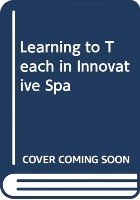 Cover for Carvalho · Learning to Teach in Innovative Spa (Hardcover Book) (2024)