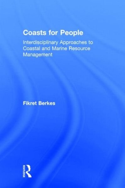 Cover for Fikret Berkes · Coasts for People: Interdisciplinary Approaches to Coastal and Marine Resource Management (Gebundenes Buch) (2015)