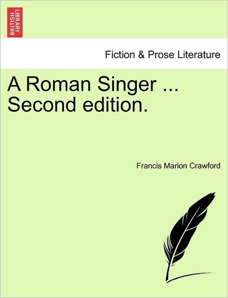 Cover for F Marion Crawford · A Roman Singer ... Second Edition. (Paperback Book) (2011)