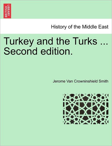 Cover for Jerome Van Crowninshield Smith · Turkey and the Turks ... Second Edition. (Paperback Book) (2011)