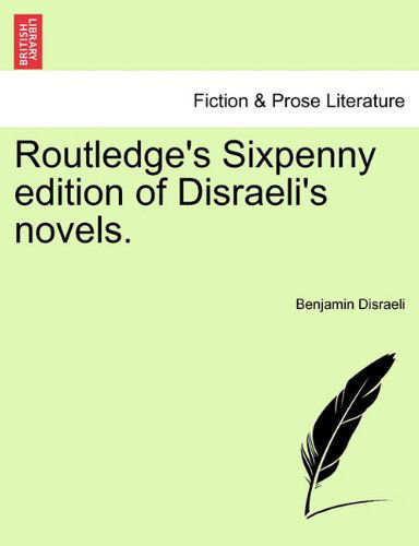 Cover for Benjamin Disraeli · Routledge's Sixpenny Edition of Disraeli's Novels. (Paperback Book) (2011)