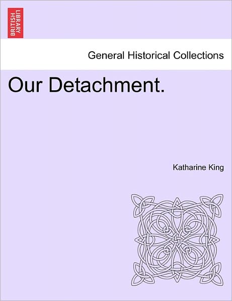 Cover for Katharine King · Our Detachment. (Paperback Book) (2011)
