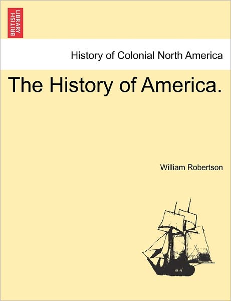 Cover for William Robertson · The History of America. (Pocketbok) (2011)