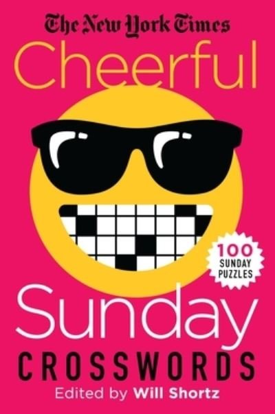 Cover for Will Shortz · The New York Times Cheerful Sunday Crosswords: 100 Sunday Puzzles (Paperback Book) (2023)