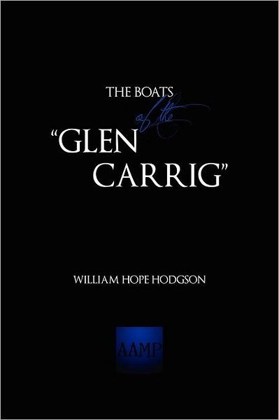 The Boats of the "Glen Carrig" - William Hope Hodgson - Libros - Lulu.com - 9781257920808 - 18 de agosto de 2011