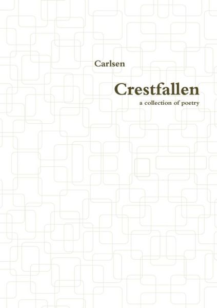 Cover for Carlsen · Crestfallen (Book) (2014)