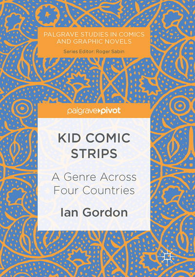 Kid Comic Strips: A Genre Across Four Countries - Palgrave Studies in Comics and Graphic Novels - Ian Gordon - Books - Palgrave Macmillan - 9781349719808 - 