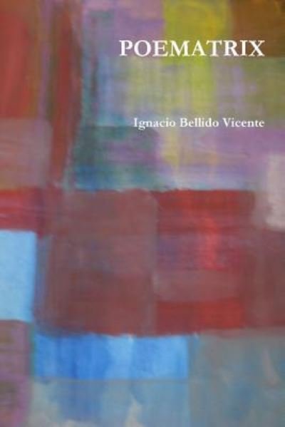 Cover for Ignacio Bellido Vicente · Poematrix (Taschenbuch) (2016)