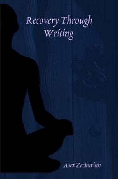 Cover for Aset Zechariah · Recovery Through Writing (Paperback Book) (2017)