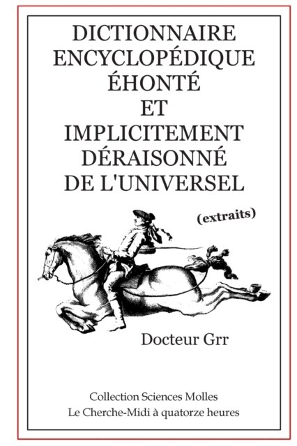 Docteur Grr · Dictionnaire Encyclopédique Éhonté et Implicitement Déraisonné de l'Universel (Taschenbuch) (2024)