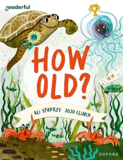 Readerful Books for Sharing: Year 3/Primary 4: How Old? - Readerful Books for Sharing - Ali Sparkes - Libros - Oxford University Press - 9781382040808 - 7 de marzo de 2024