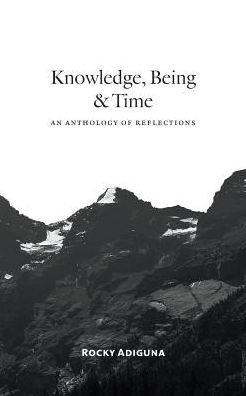 Rocky Adiguna · Knowledge, Being, and Time (Paperback Book) (2024)