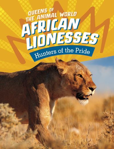 Cover for Jaclyn Jaycox · African Lionesses: Hunters of the Pride - Queens of the Animal World (Pocketbok) (2024)