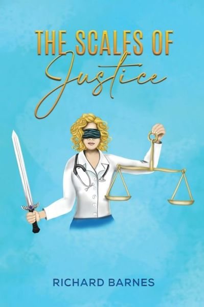 The Scales of Justice - Richard Barnes - Books - Austin Macauley Publishers - 9781398485808 - April 28, 2023