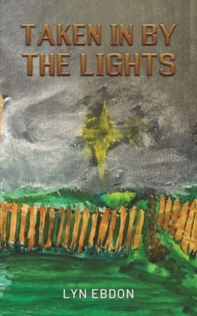 Cover for Lyn Ebdon · Taken in by the Lights (Pocketbok) (2023)