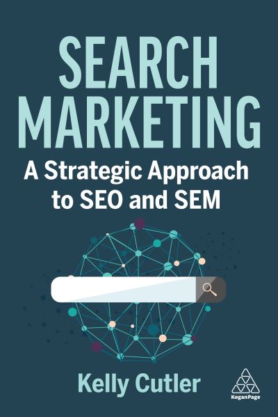 Cover for Cutler, Kelly (Founder and CEO) · Search Marketing: A Strategic Approach to SEO and SEM (Paperback Book) (2023)