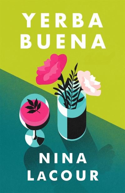 Yerba Buena - Nina LaCour - Bøker - Hodder & Stoughton - 9781399701808 - 25. mai 2023
